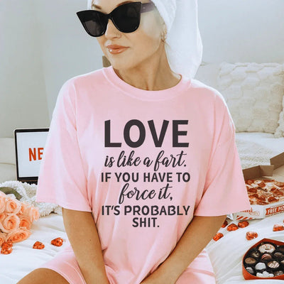 Love Is Like A Fart Tee