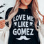 Ámame Como Gomez Tee