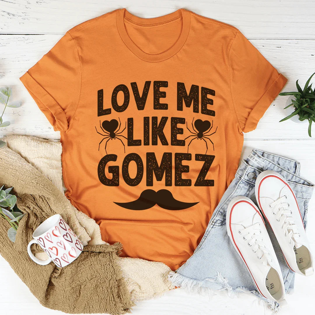 Ámame Como Gomez Tee