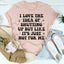 Me encanta la idea de callarme Tee