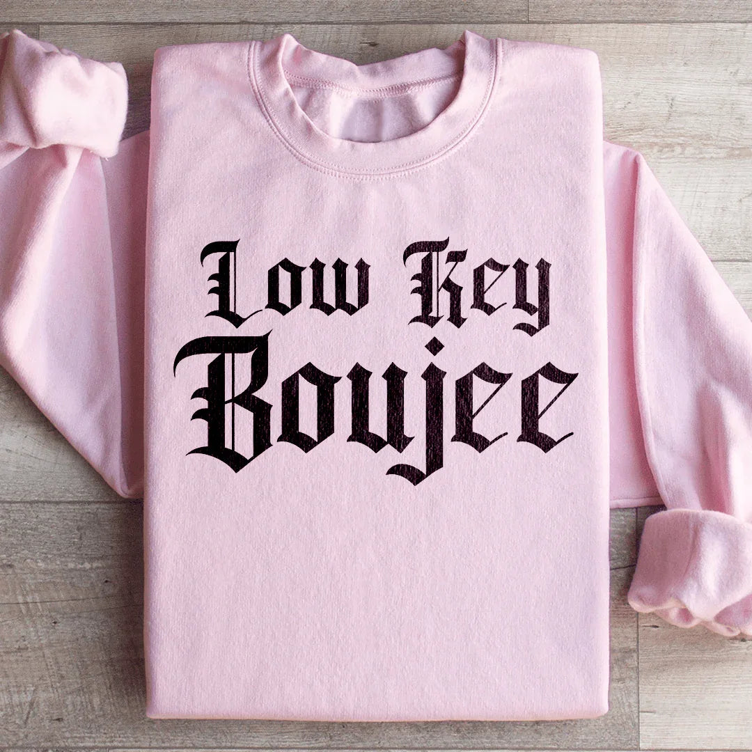 Sweatshirt Low Key Boujee