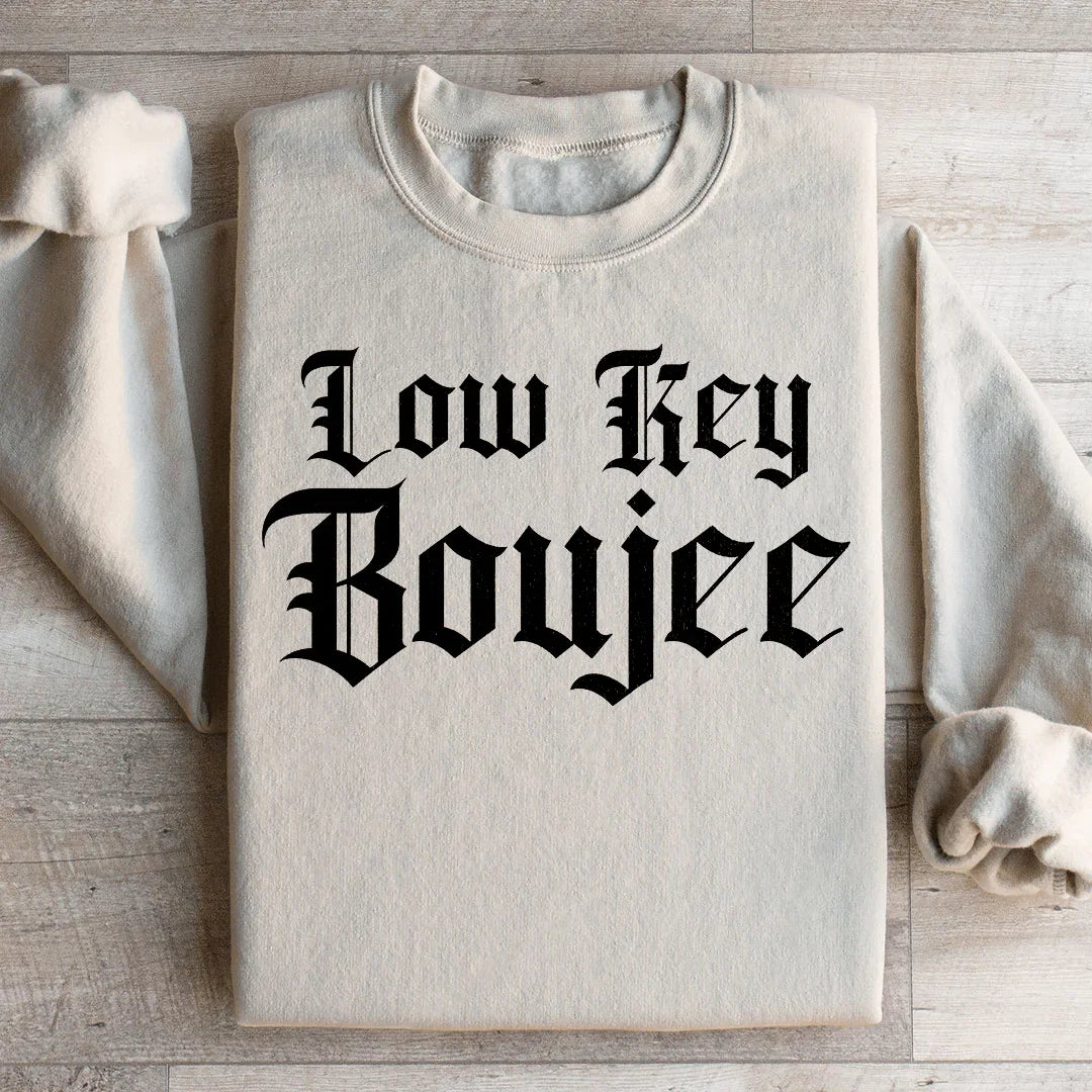 Sweatshirt Low Key Boujee