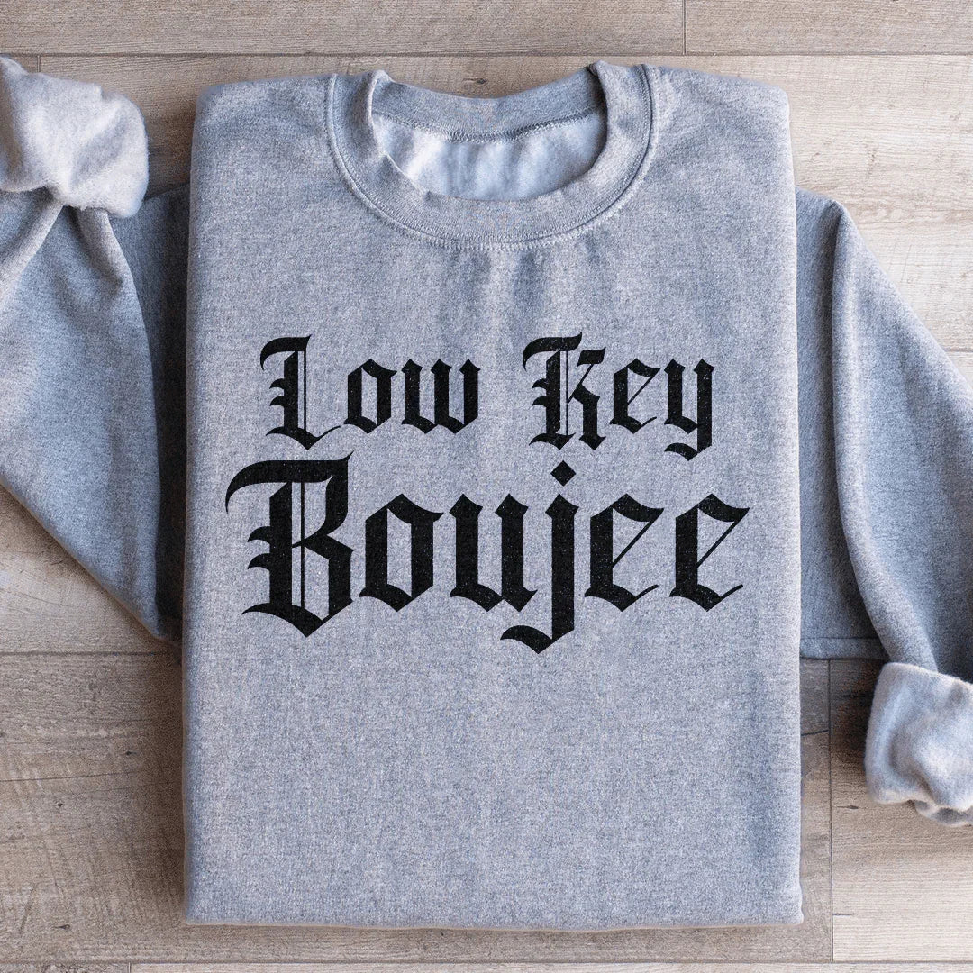 Sweatshirt Low Key Boujee