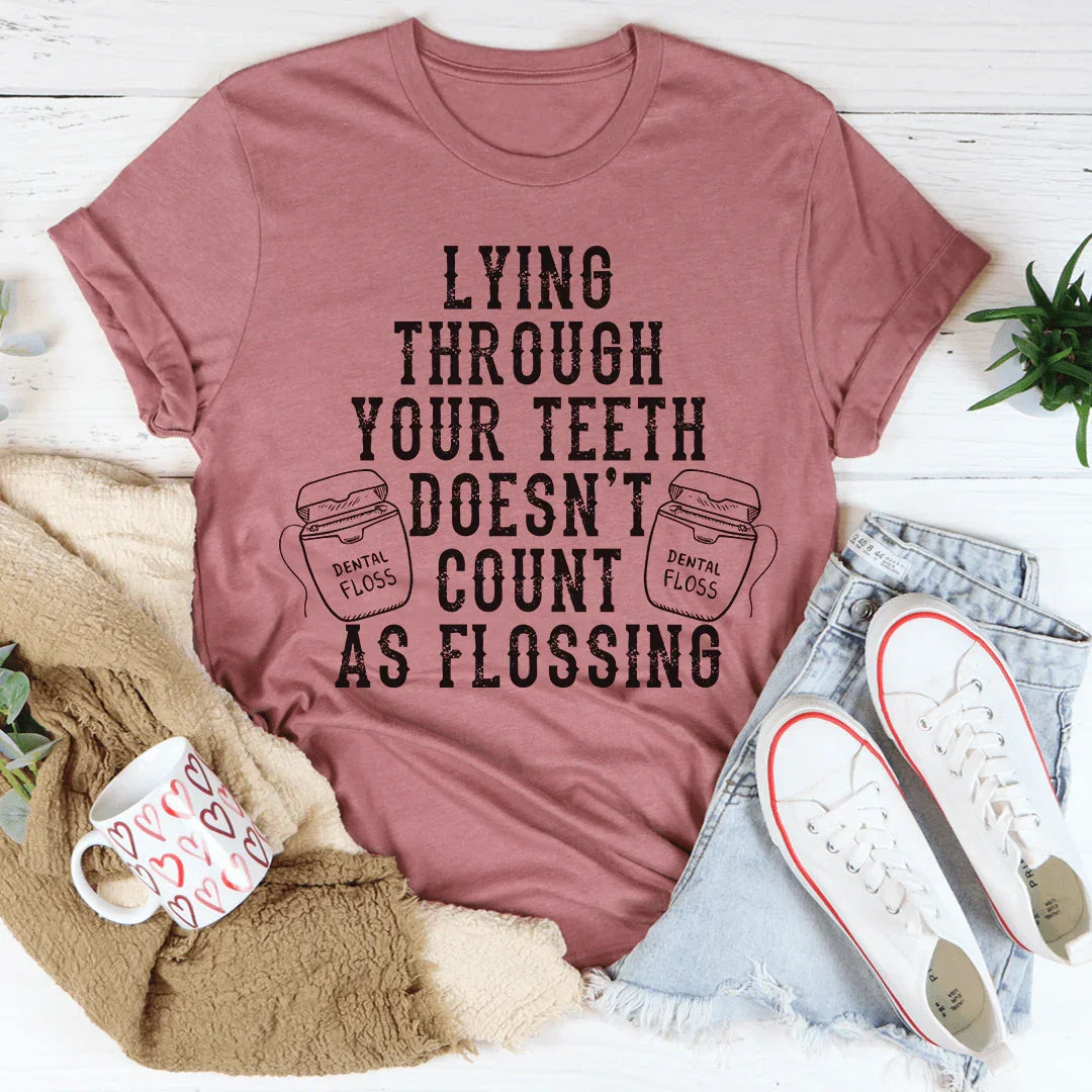 Lying Through Your Teeth Tee