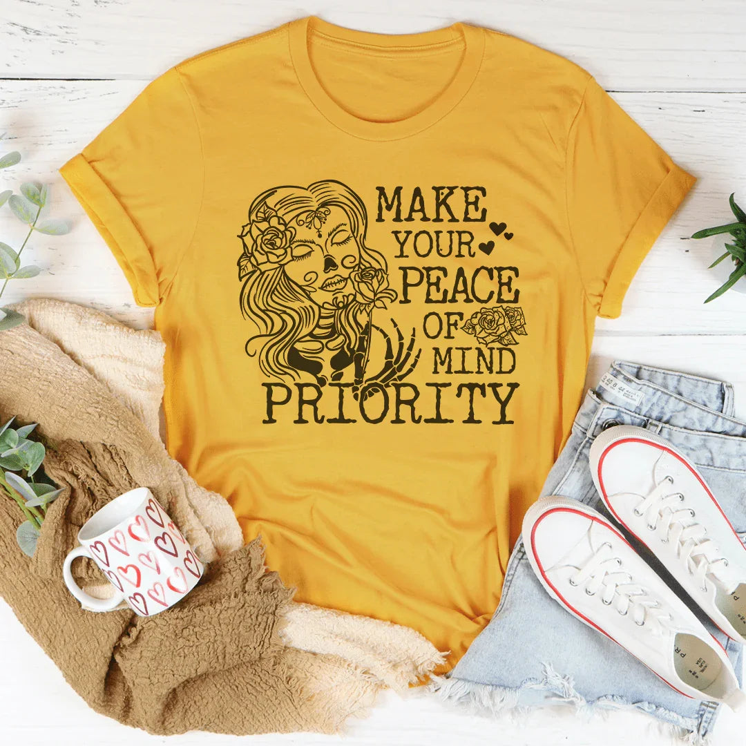 Haz de tu tranquilidad una prioridad Tee