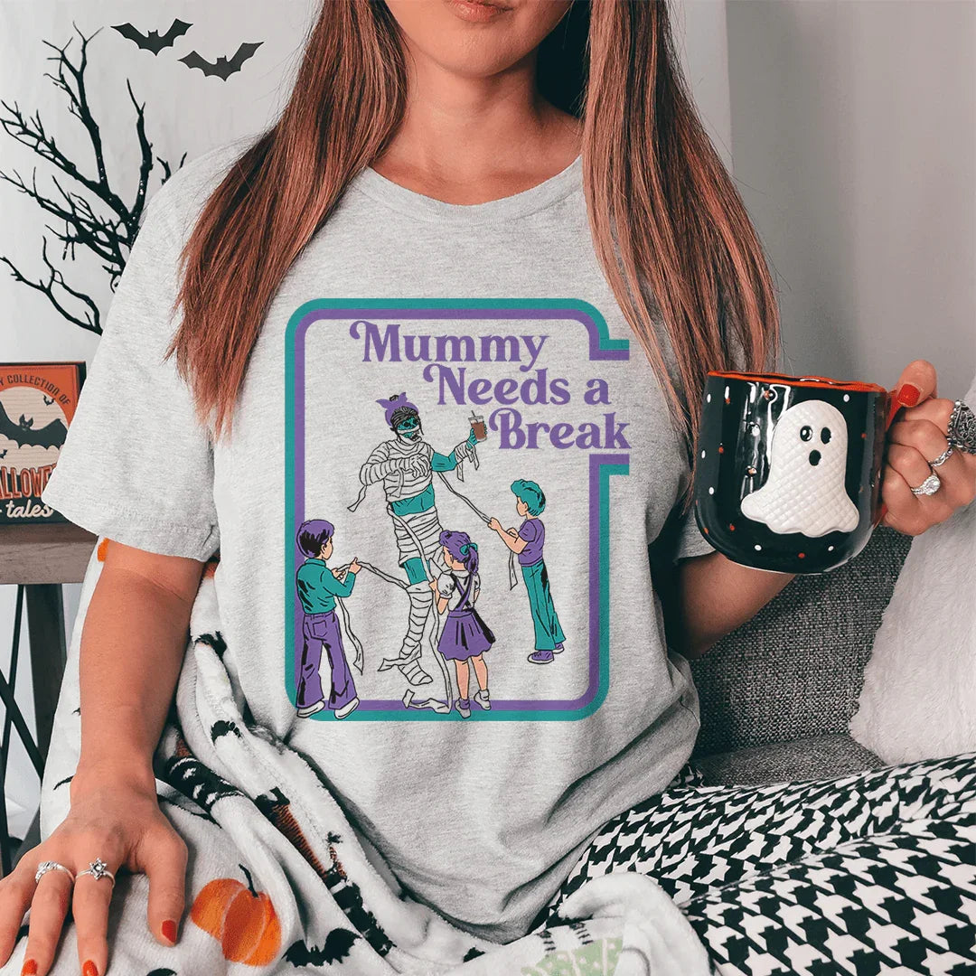 Mama Needs a Break T-Shirt