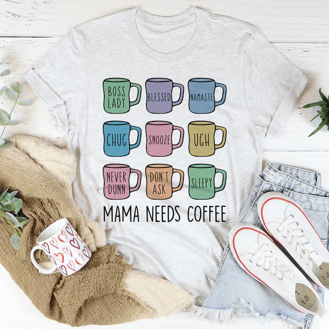 T-shirt Mama Needs Coffee