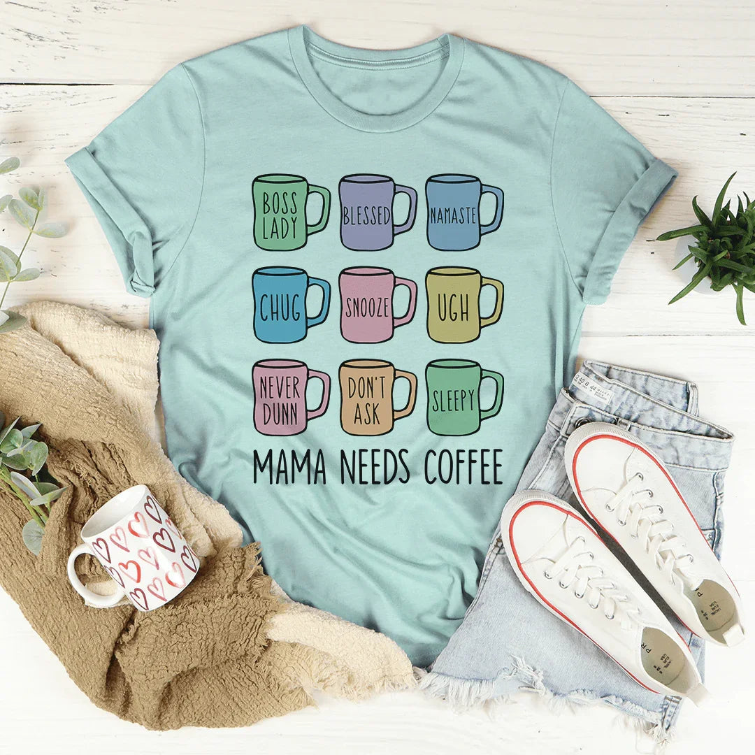 T-shirt Mama Needs Coffee