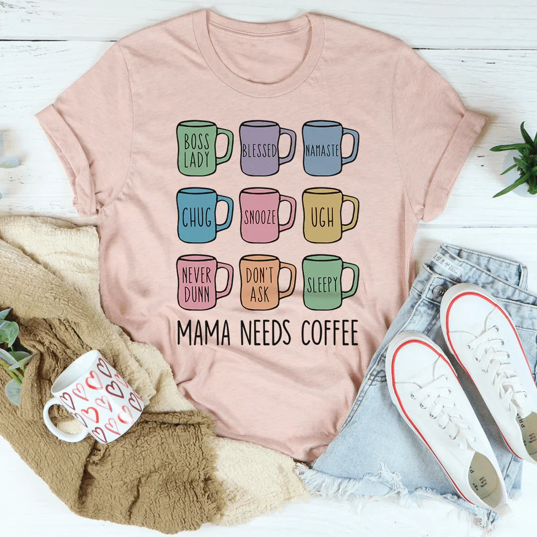 T-shirt Mama Needs Coffee