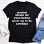 Mamas Please Let Your Babies Grow Up to Be Cowboys Tee - Korvel