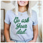 Camiseta Pregúntale a Tu Papá