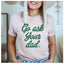 Camiseta Pregúntale a Tu Papá
