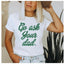 Camiseta Pregúntale a Tu Papá