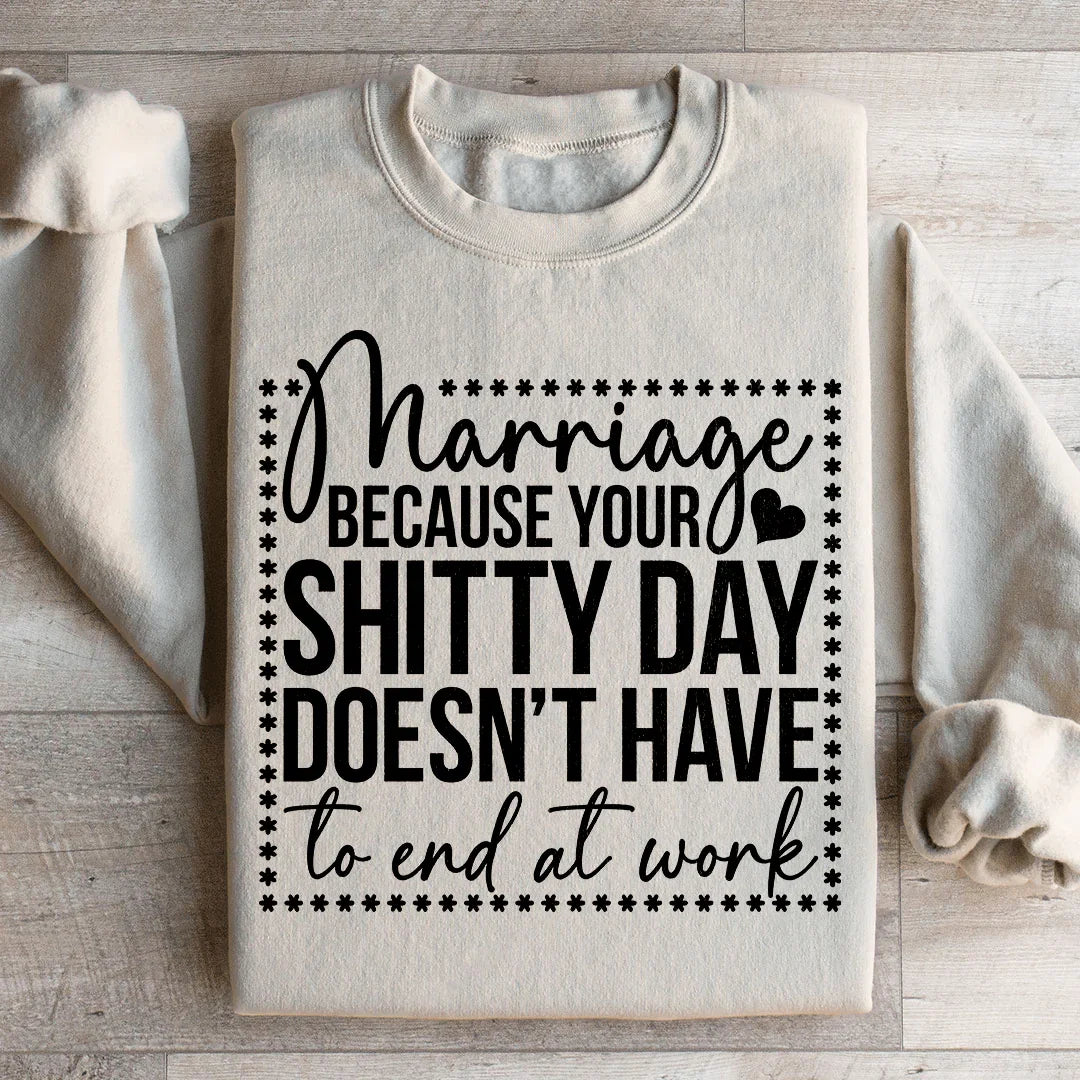Marriage Humor Sweatshirt for Everyday Comfort