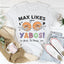 Max Likes Your Yabos Tee