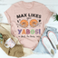Max Likes Your Yabos Tee
