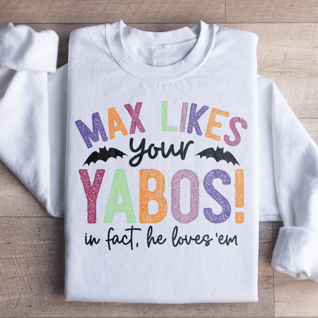 Sudadera con la frase "Max Likes Your Yabos"