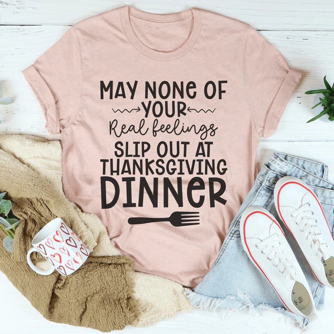 Que ninguno de tus verdaderos sentimientos se escape en la cena de Acción de Gracias.