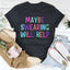 Maybe Swearing Will Help Tee