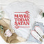 Maybe Today Satan Tee