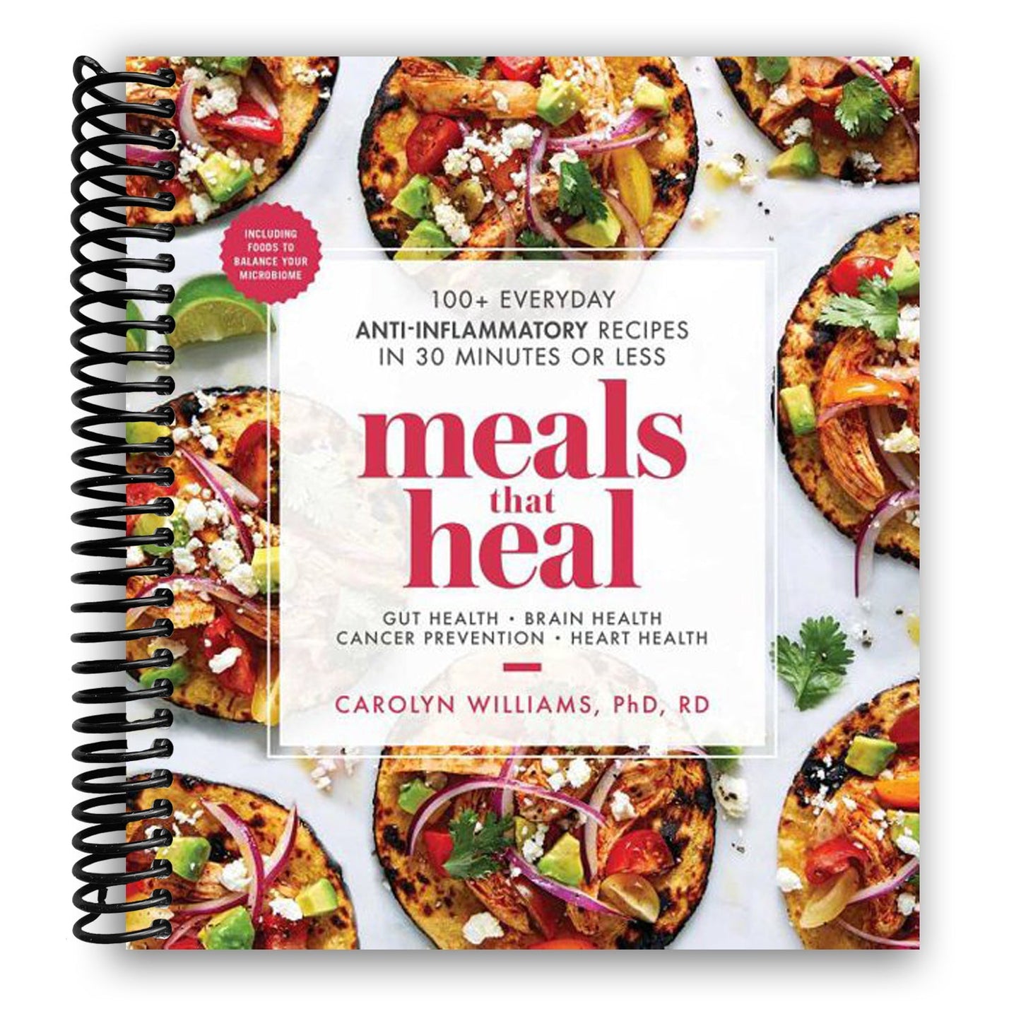 Healing Meals: 100+ Quick Anti-Inflammatory Recipes Under 30 Minutes (Spiral Bound) - Korvel