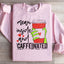 Mean Inside And Caffeinated Sweatshirt