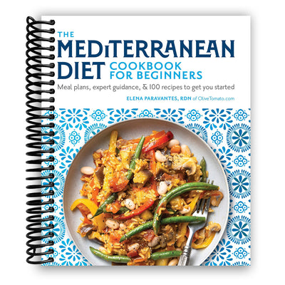 Essential Mediterranean Diet Cookbook for Newbies: 100 Flavorful Recipes, Meal Plans, and Expert Tips to Transform Your Eating Habits (Spira - Korvel