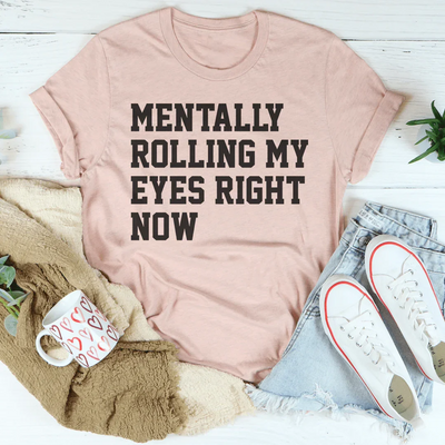 Mentally Rolling My Eyes Right Now Tee