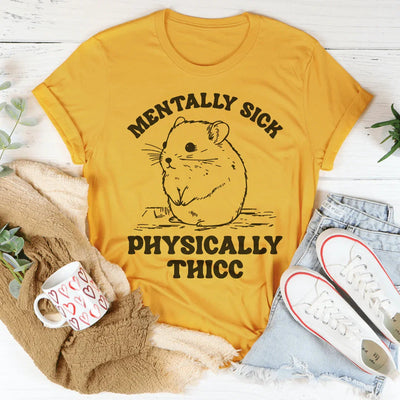 Camiseta mentalmente enferma físicamente gruesa