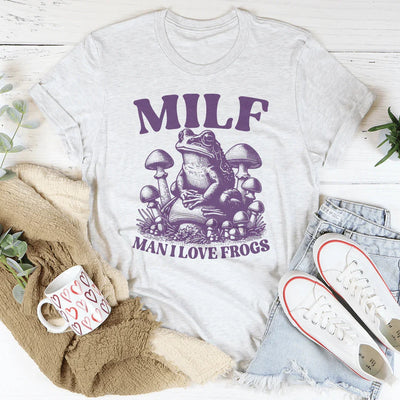 Milf Man I Love Frogs T-Shirt