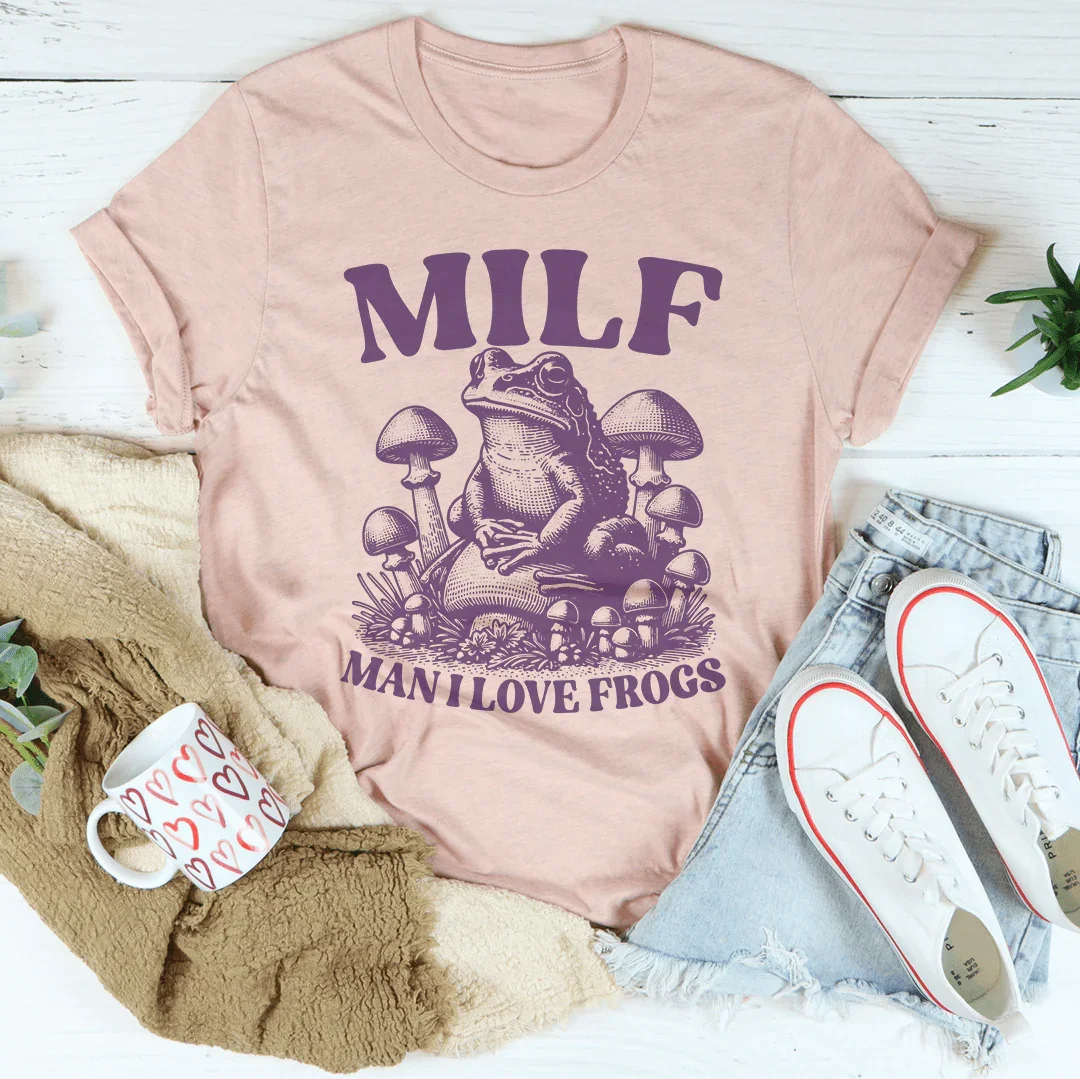 Milf Man I Love Frogs T-Shirt
