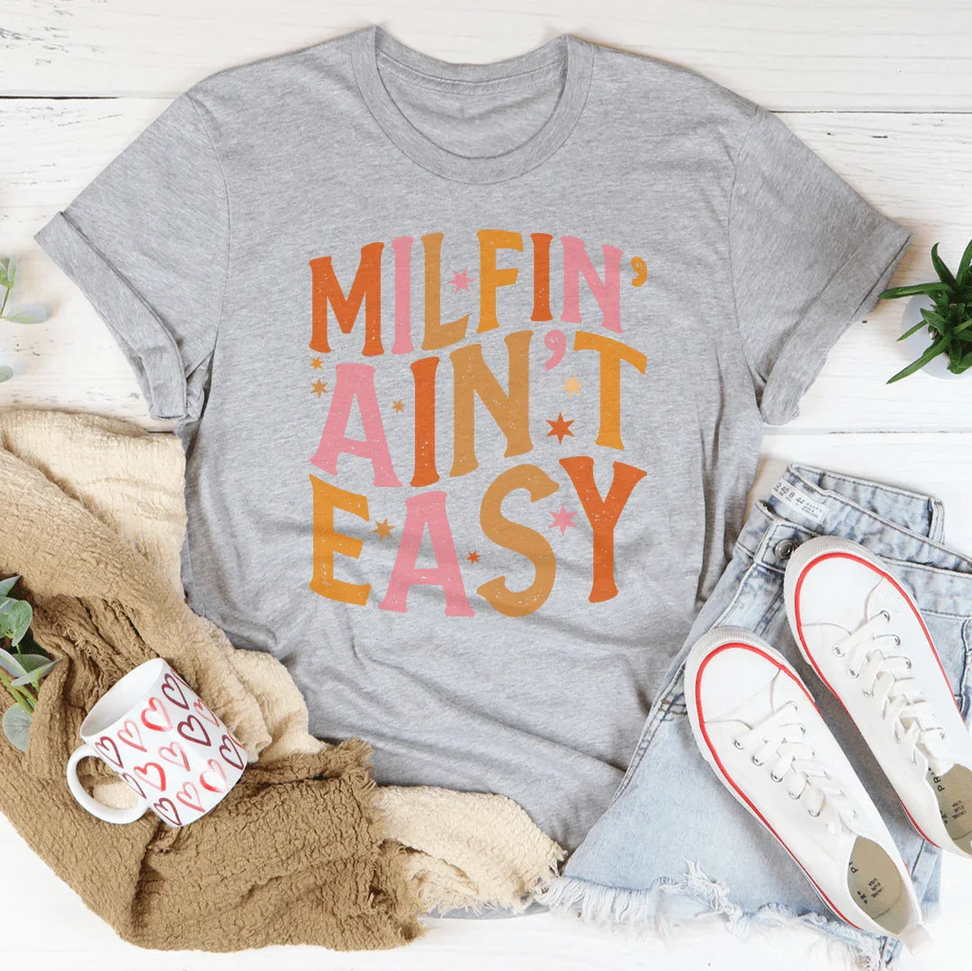 Camiseta Milfin' Ain't Easy