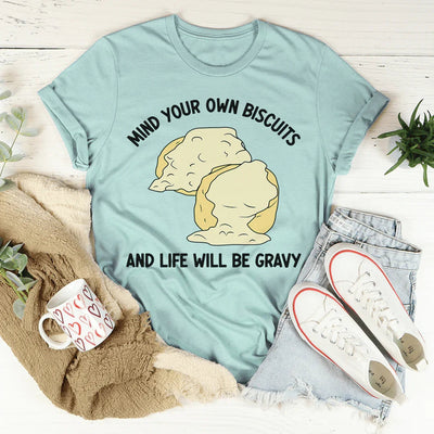 Camiseta Mind Your Own Biscuits