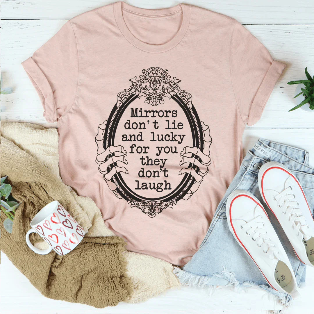 Mirrors Don't Lie Tee - Premium Comfort