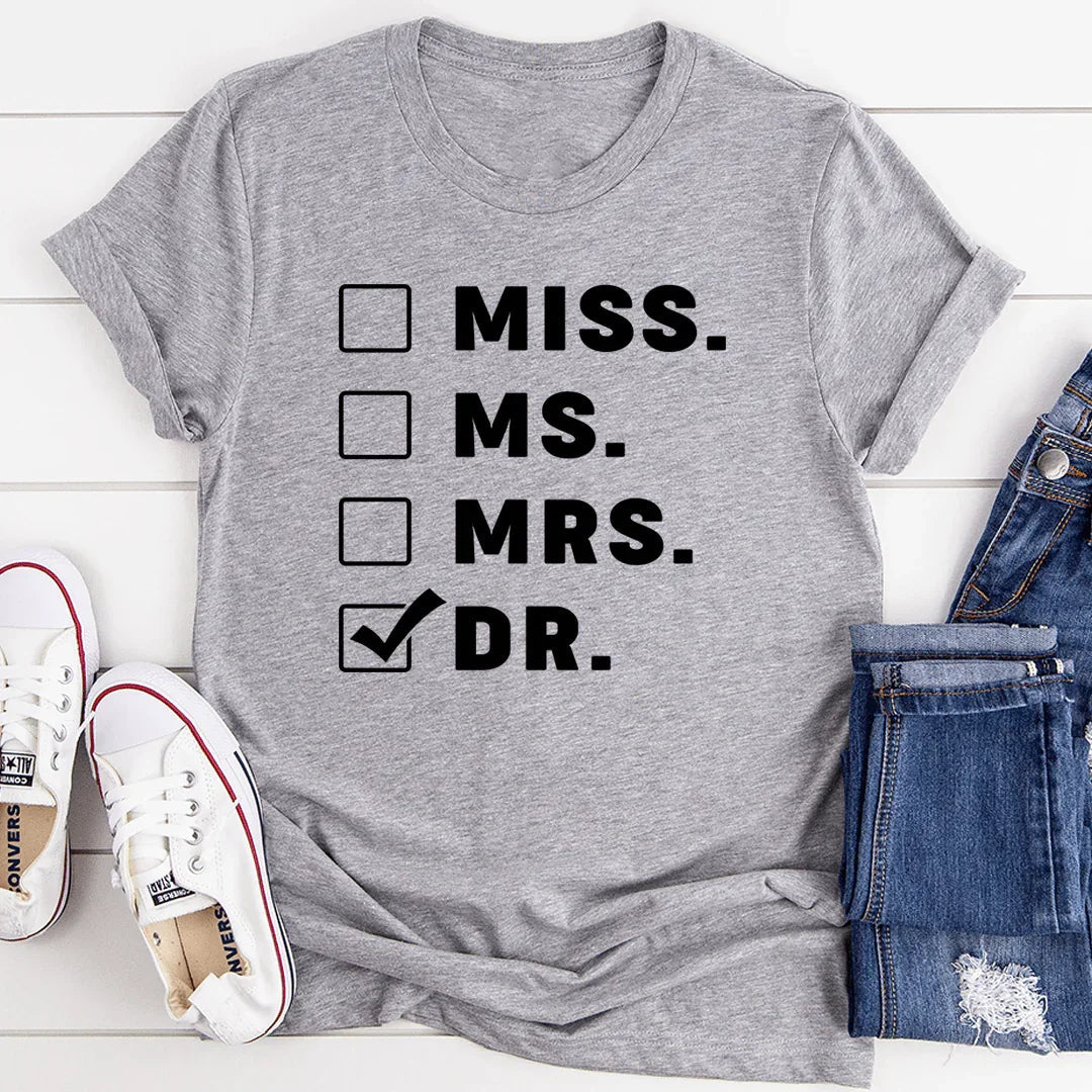 Miss Ms Mrs Dr Tee - Statement T-Shirt