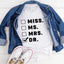 Miss Ms Mrs Dr Tee - Statement T-Shirt