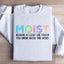 Sweatshirt "Humide Parce Qu'au Moins Une Personne Déteste Ce Mot"