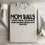 Mom Balls Statement Sweatshirt