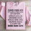 I Need A Mom Cave Sweatshirt
