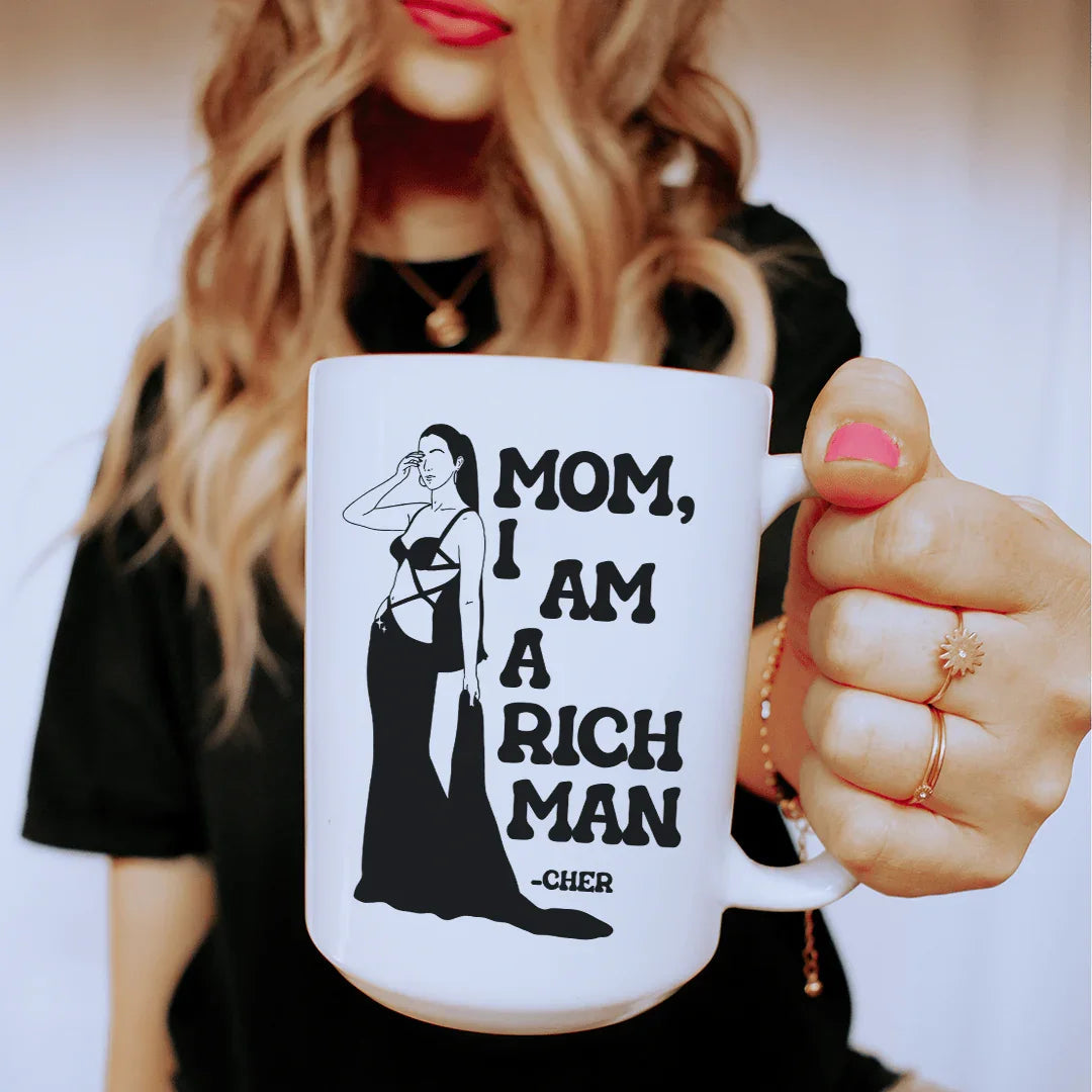 Mom I Am A Rich Man Ceramic Mug - 15 oz