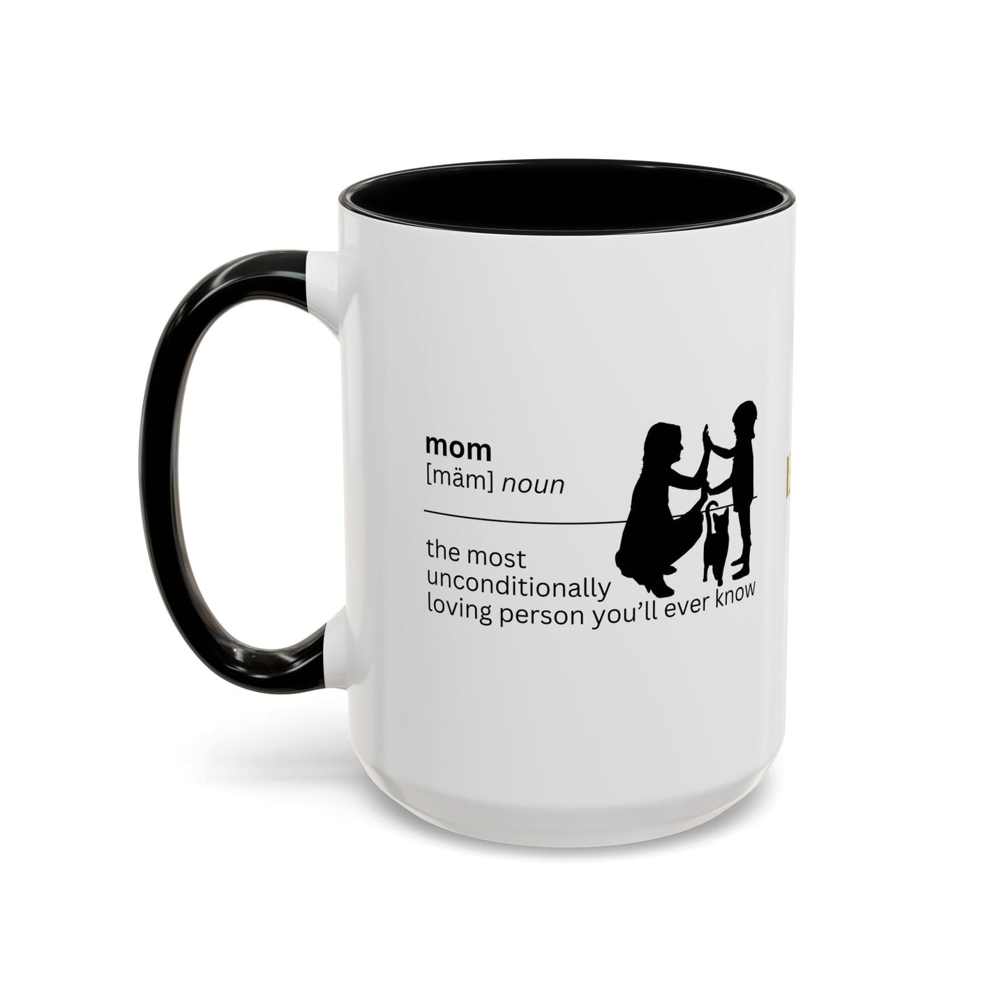 Mom Unconditional Love Coffee Mug - 11oz & 15oz