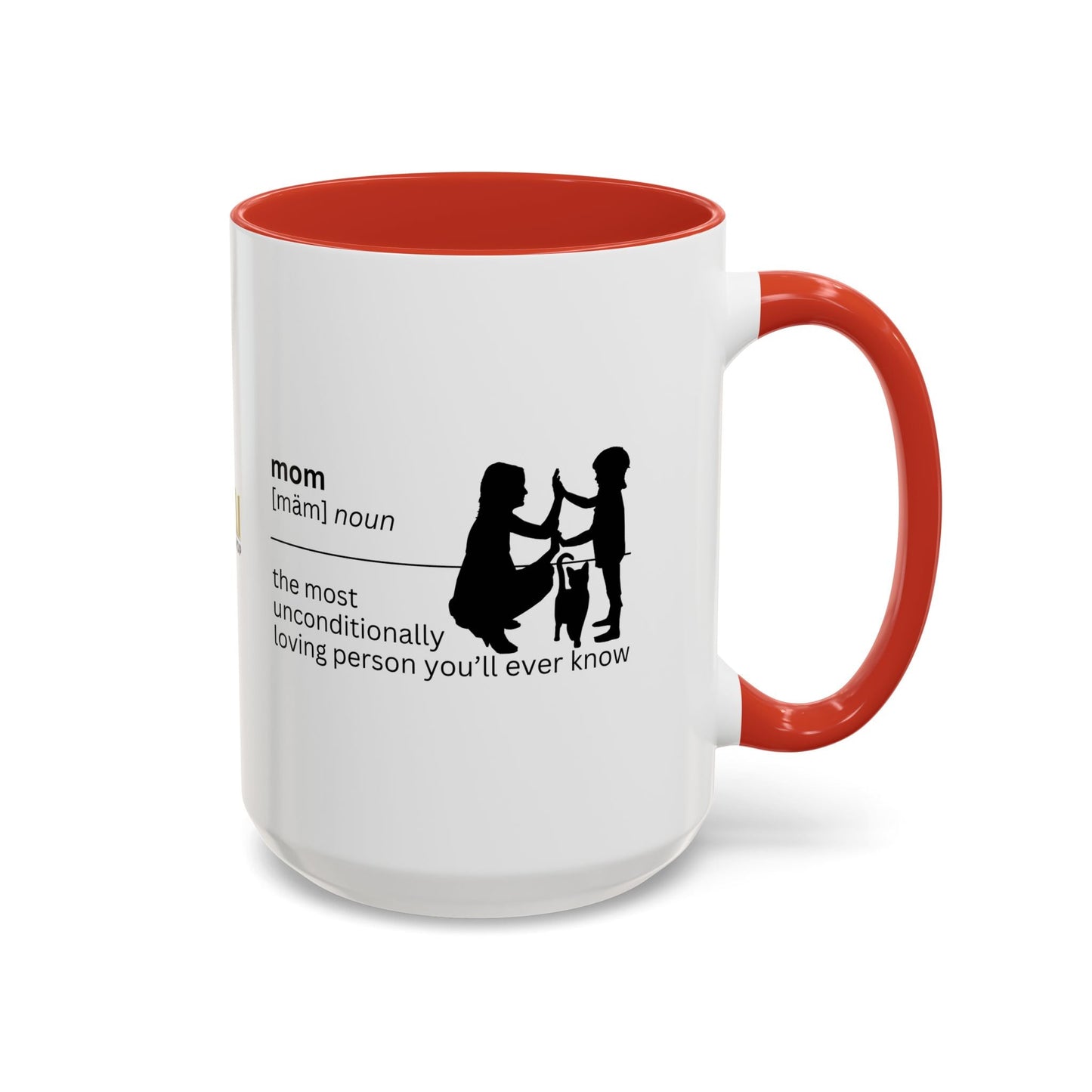 Mom Unconditional Love Coffee Mug - 11oz & 15oz