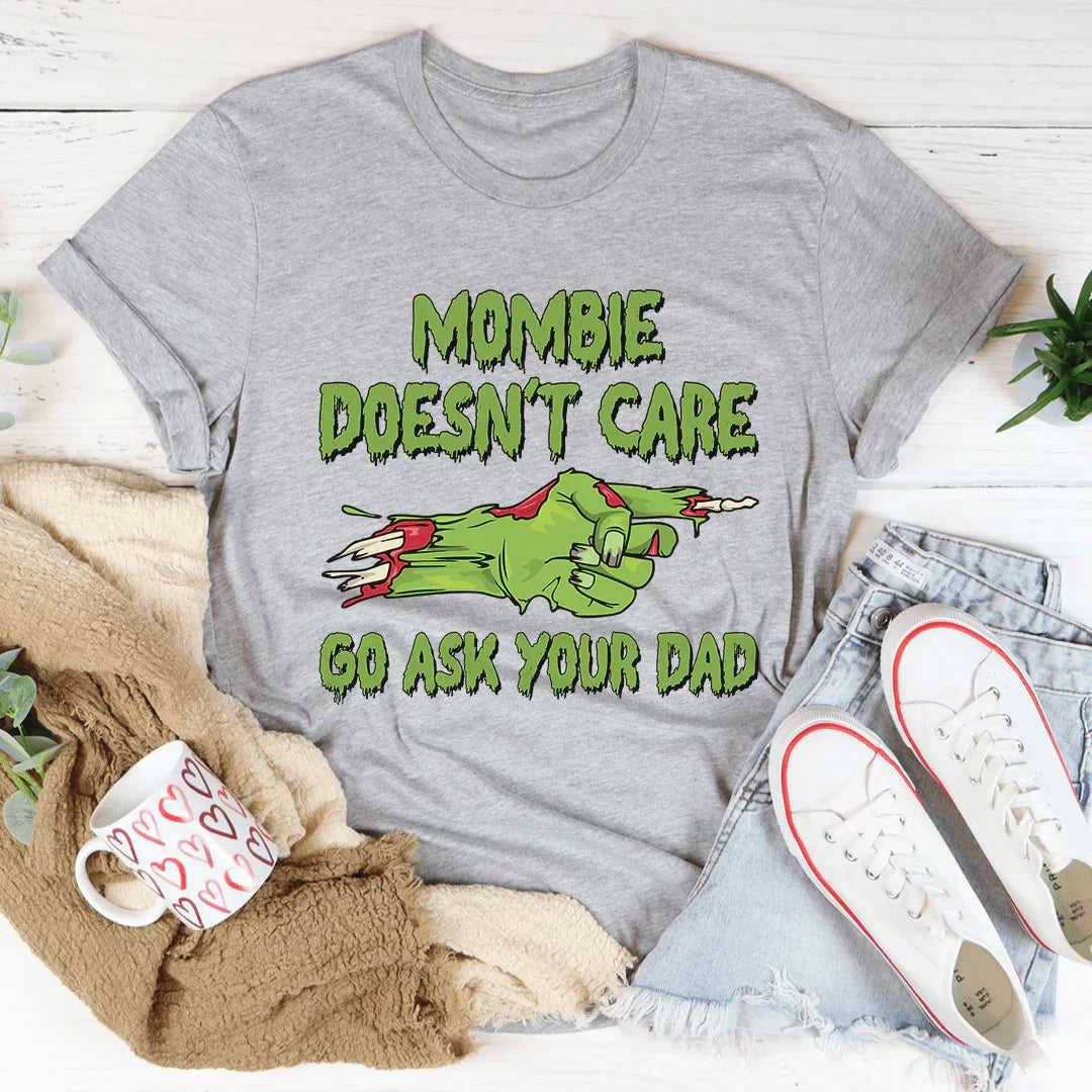 Camiseta Mombie No Le Importa Pregúntale a Tu Papá