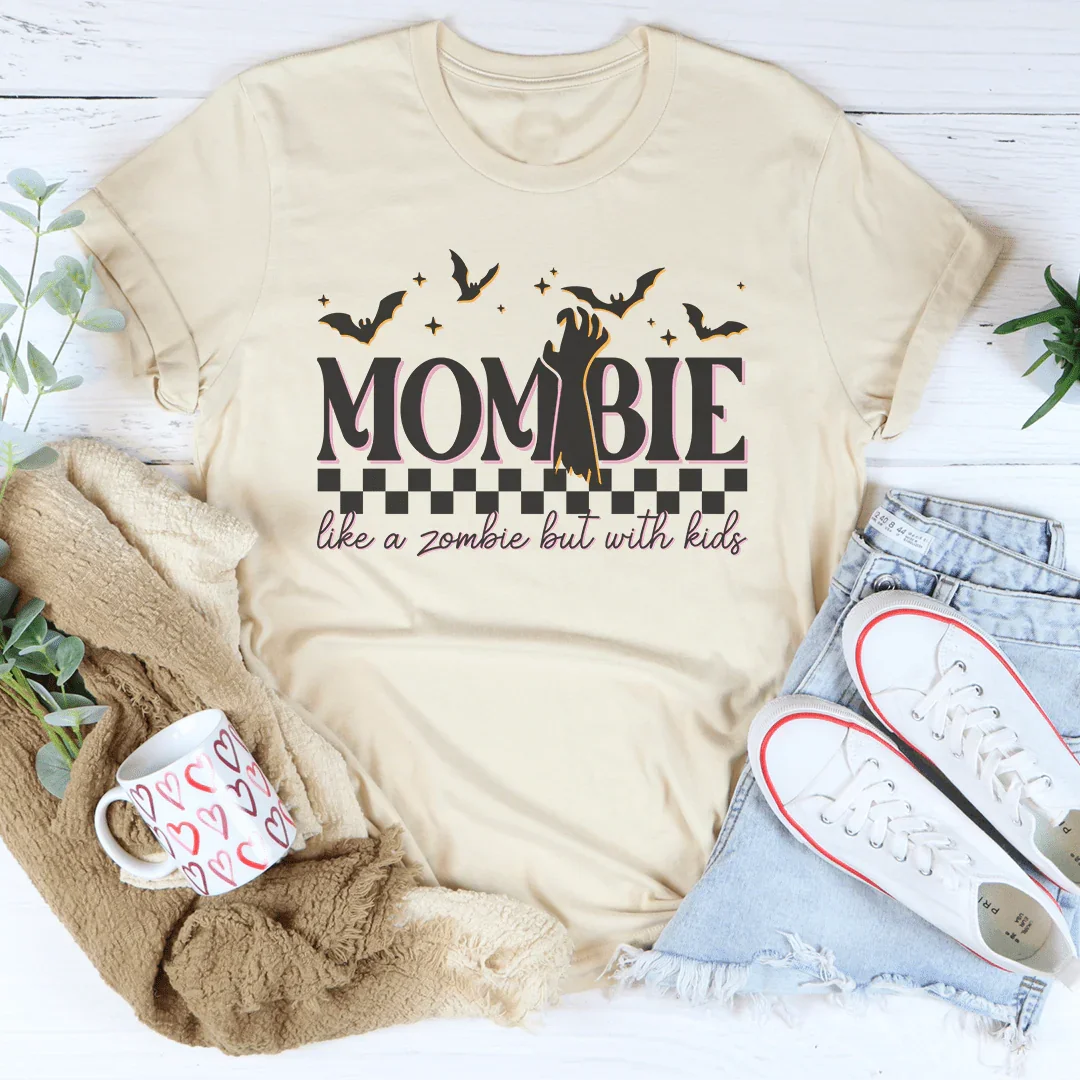 Mombie: Like A Zombie But With Kids T-Shirt