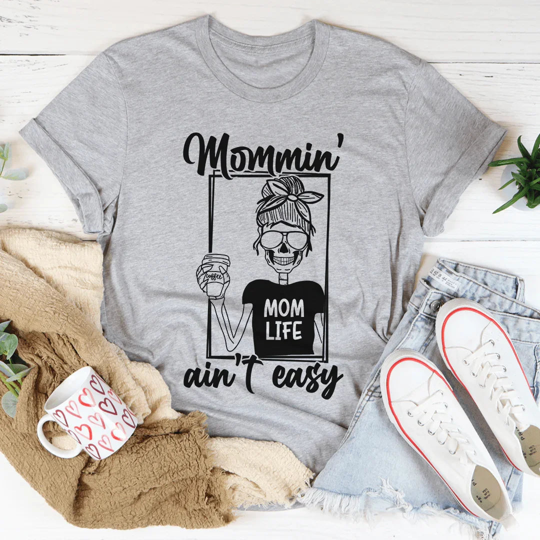 Mommin' Ain't Easy Tee - Korvel