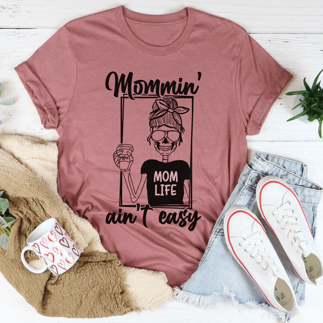 Mommin' Ain't Easy Tee - Korvel
