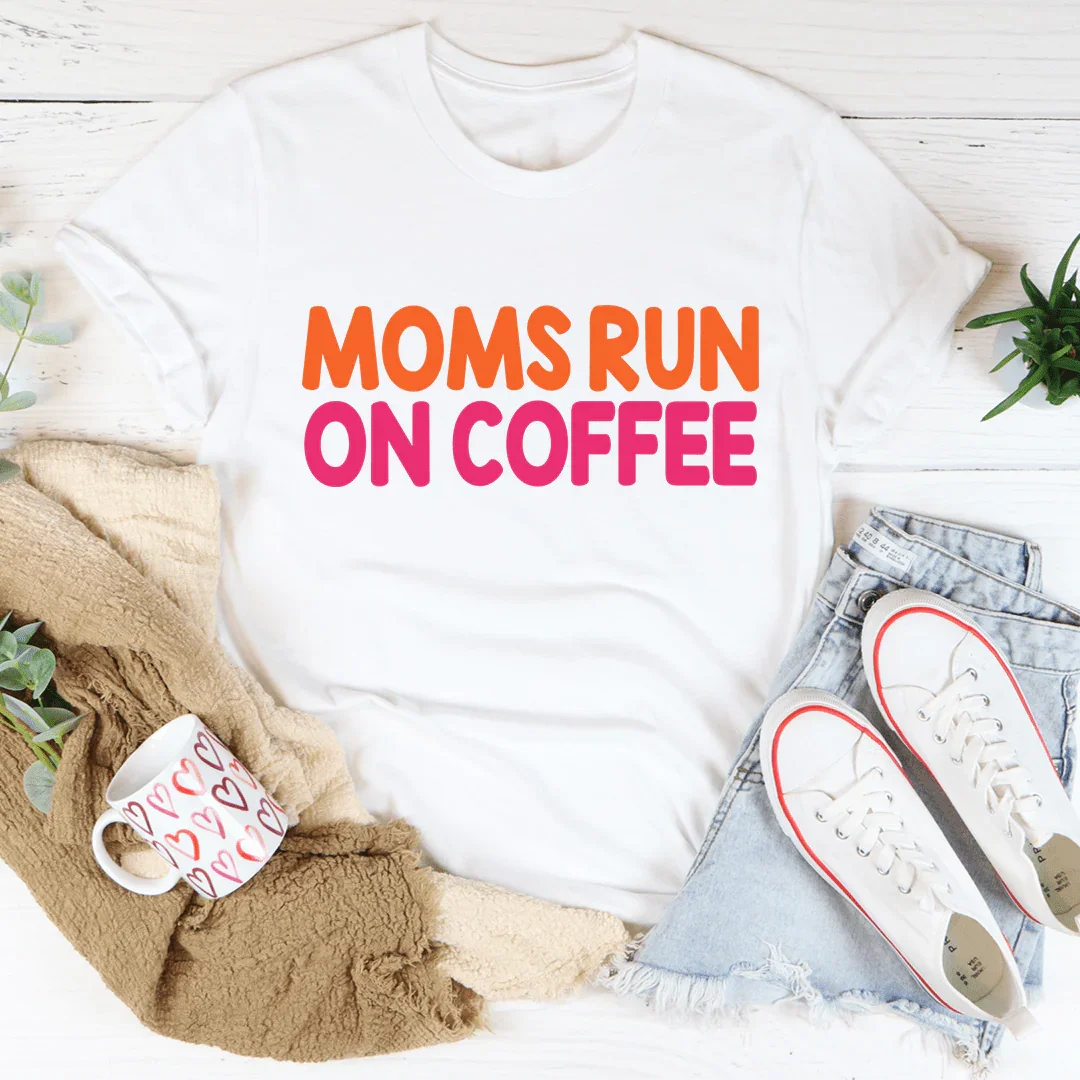 Moms Run On Coffee Tee - Korvel