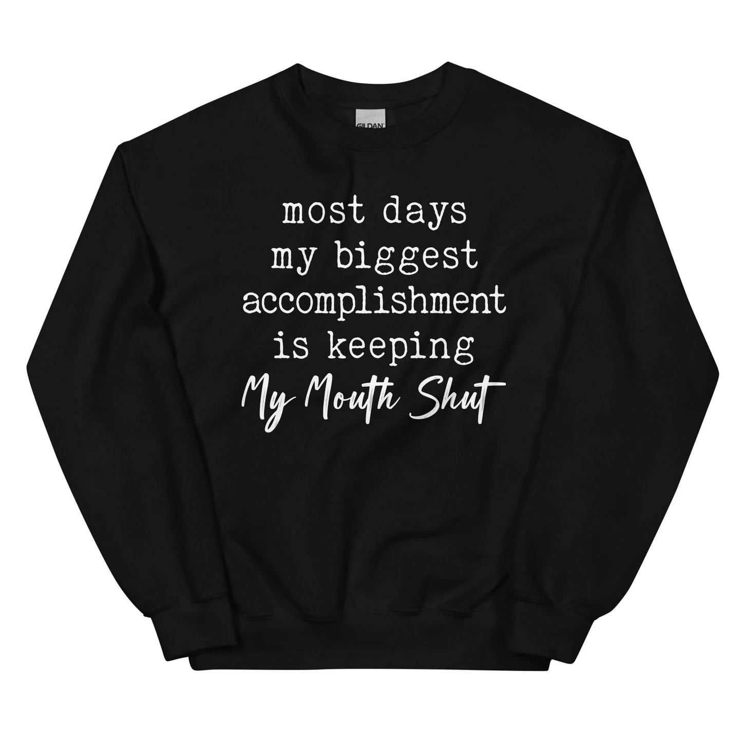 Most Days My Biggest Accomplishment Sweatshirt