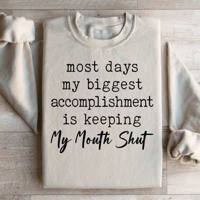 Most Days My Biggest Accomplishment Sweatshirt