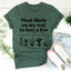 Most Likely On My Way To Buy A Few More Plants Tee - Korvel
